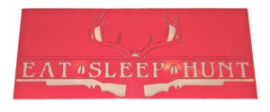Eat, Sleep, Hunt Metal Sign